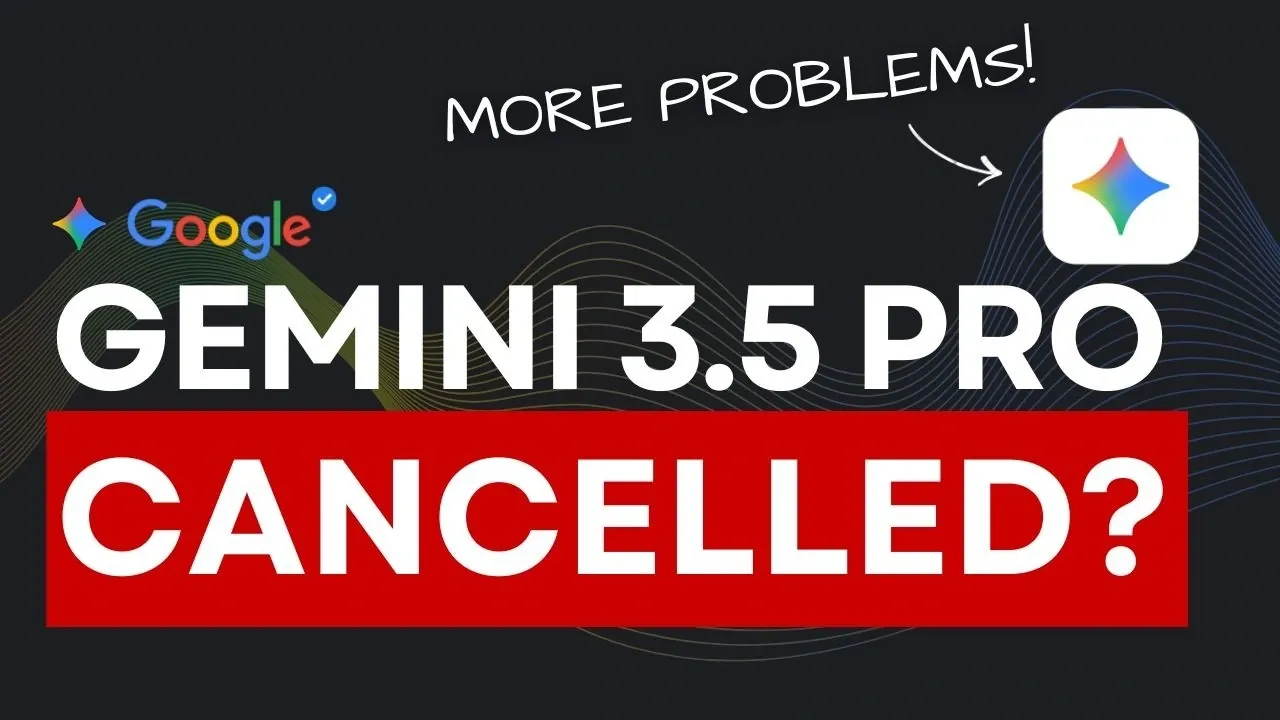 The YouTube thumbnail attached to the original report: bold text reading 'GEMINI 3.5 PRO CANCELLED?' with a handwritten 'MORE PROBLEMS!' scrawled above a Gemini sparkle logo.